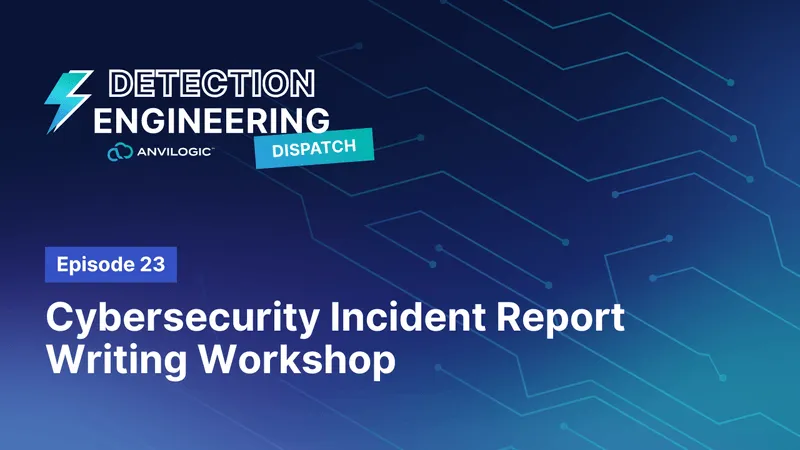 Cybersecurity Incident Report Writing Workshop