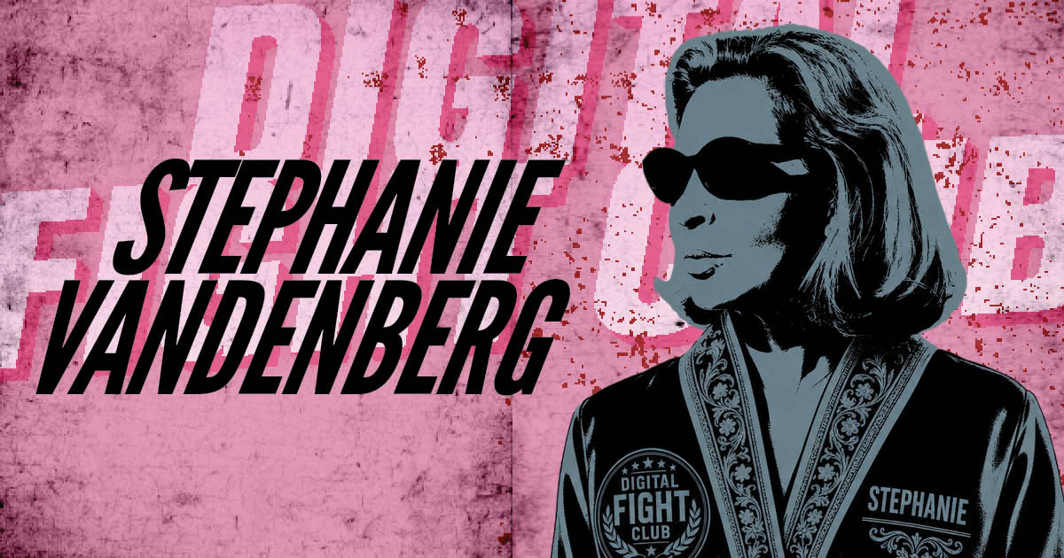 Stephanie Vandenberg, CRO at Digital Fight Club
