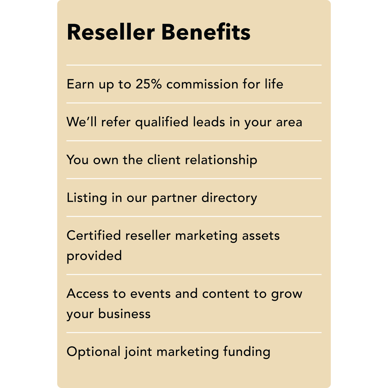 List of reseller benefits including up to 25% lifetime commission, qualified lead referrals, client relationship ownership, partner directory listing, certified marketing assets, business growth events access, and optional joint marketing funding.