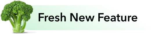 Button with a broccoli icon and text saying Fresh New Feature on a light green gradient background.