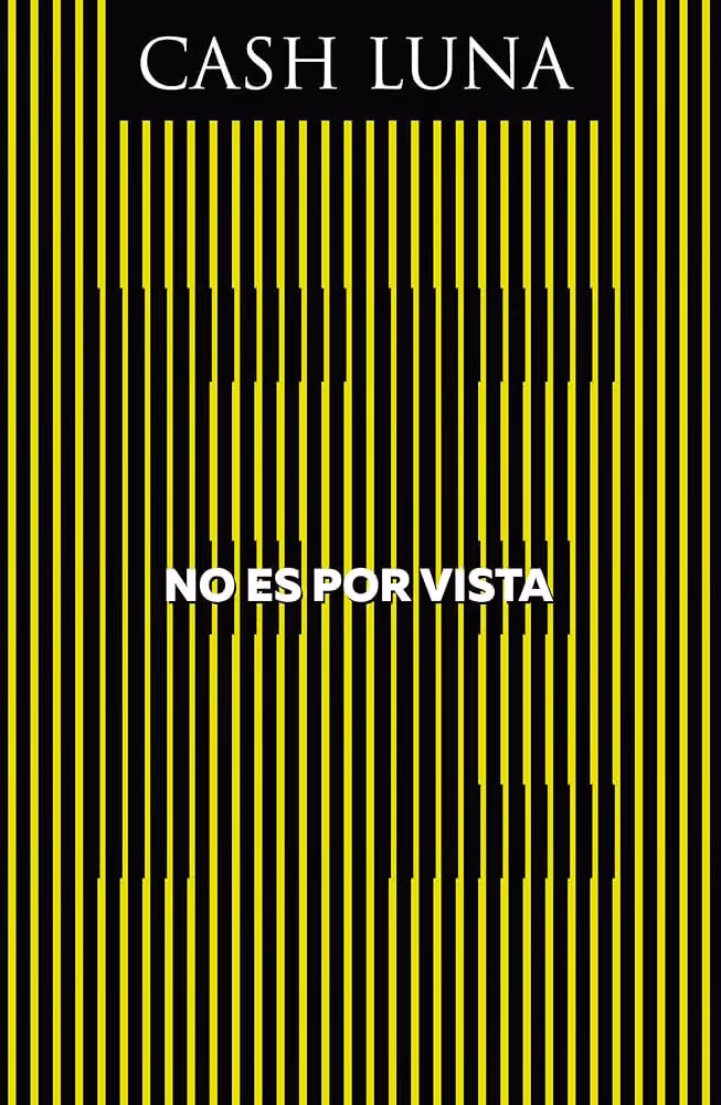 Portada del álbum Cash Luna con texto 'No es por vista' sobre líneas verticales amarillas y negras.