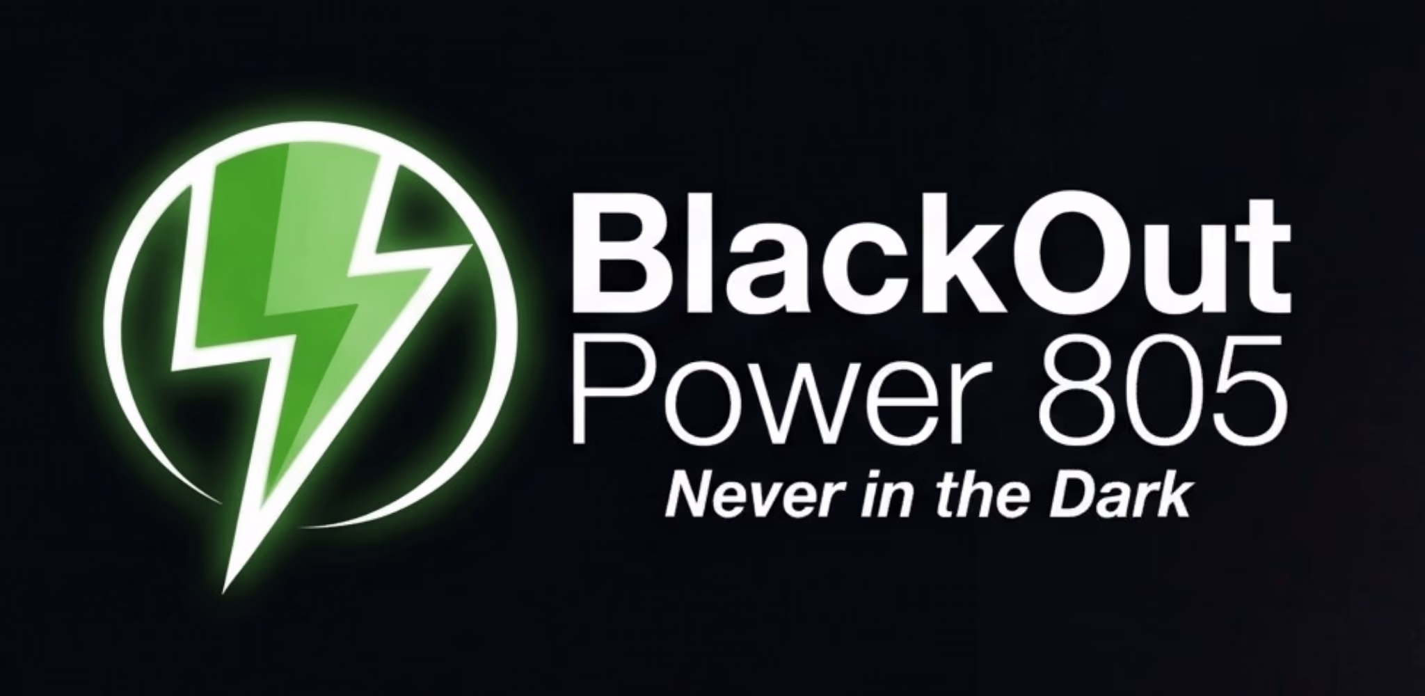 Green lightning bolt inside a circle next to text reading BlackOut Power 805 Never in the Dark.