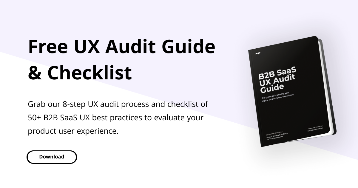 Free UX audit checklist and guide for B2B SaaS products, written by UX design agency, Scenic West Design