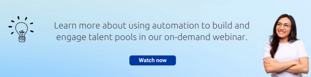 Graphic with a lightbulb icon and text that reads: Learn more about using automation to build and engage talent pools in our on-demand webinar, with a blue button labeled Watch now, and a smiling woman with glasses and folded arms on the right.