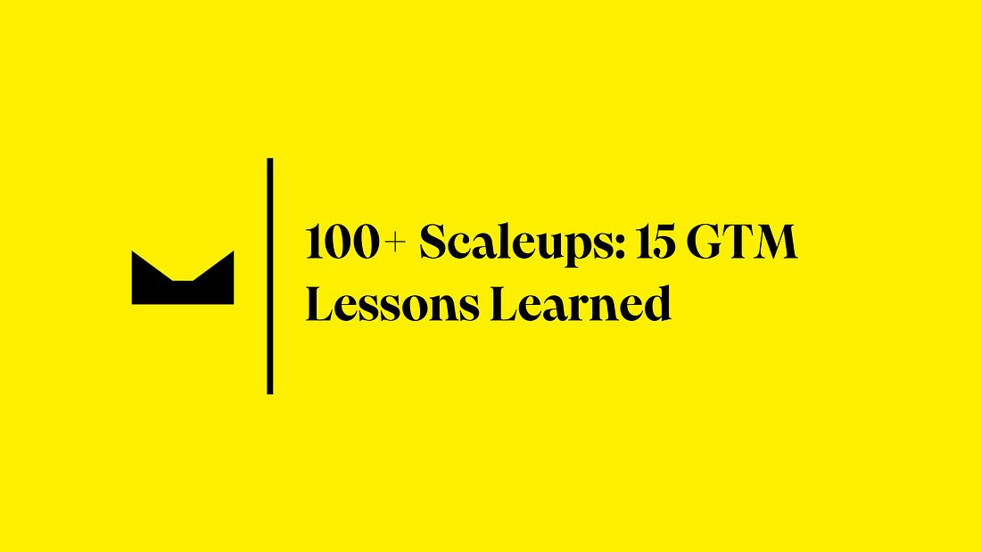100+ Scaleups: 15 GTM Lessons Learned