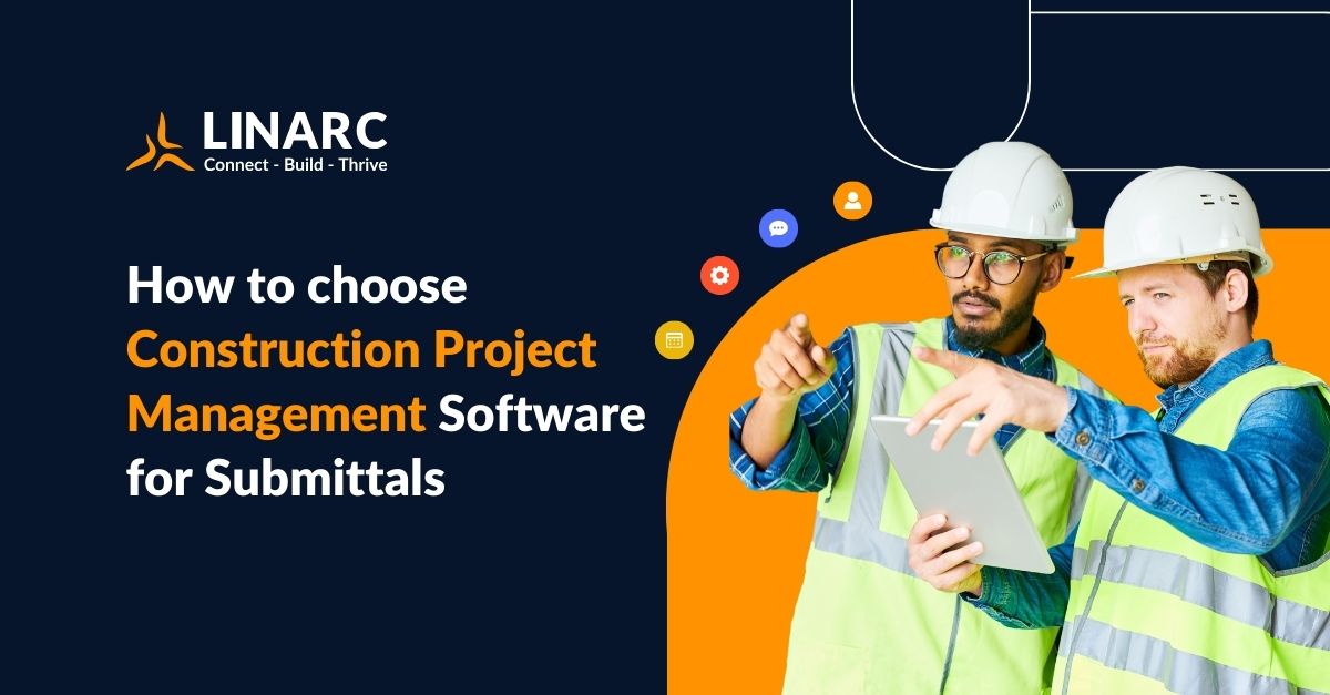 Explore How to Choose Construction Project Management Software for Submittals