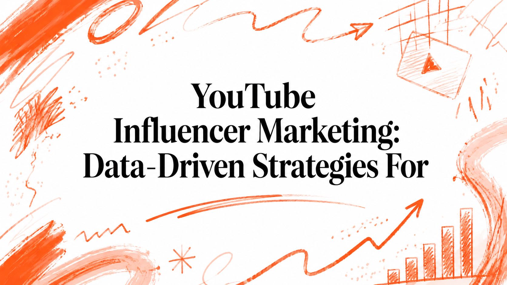 YouTube Influencer Marketing: Data-Driven Strategies For