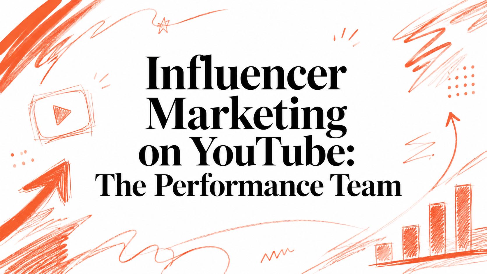 Influencer Marketing on YouTube: The Performance Team