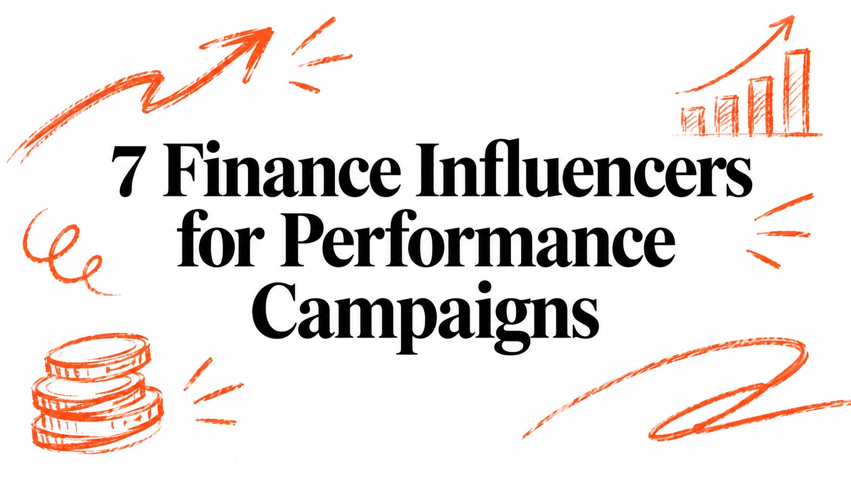 7 Finance Influencers for Performance Campaigns