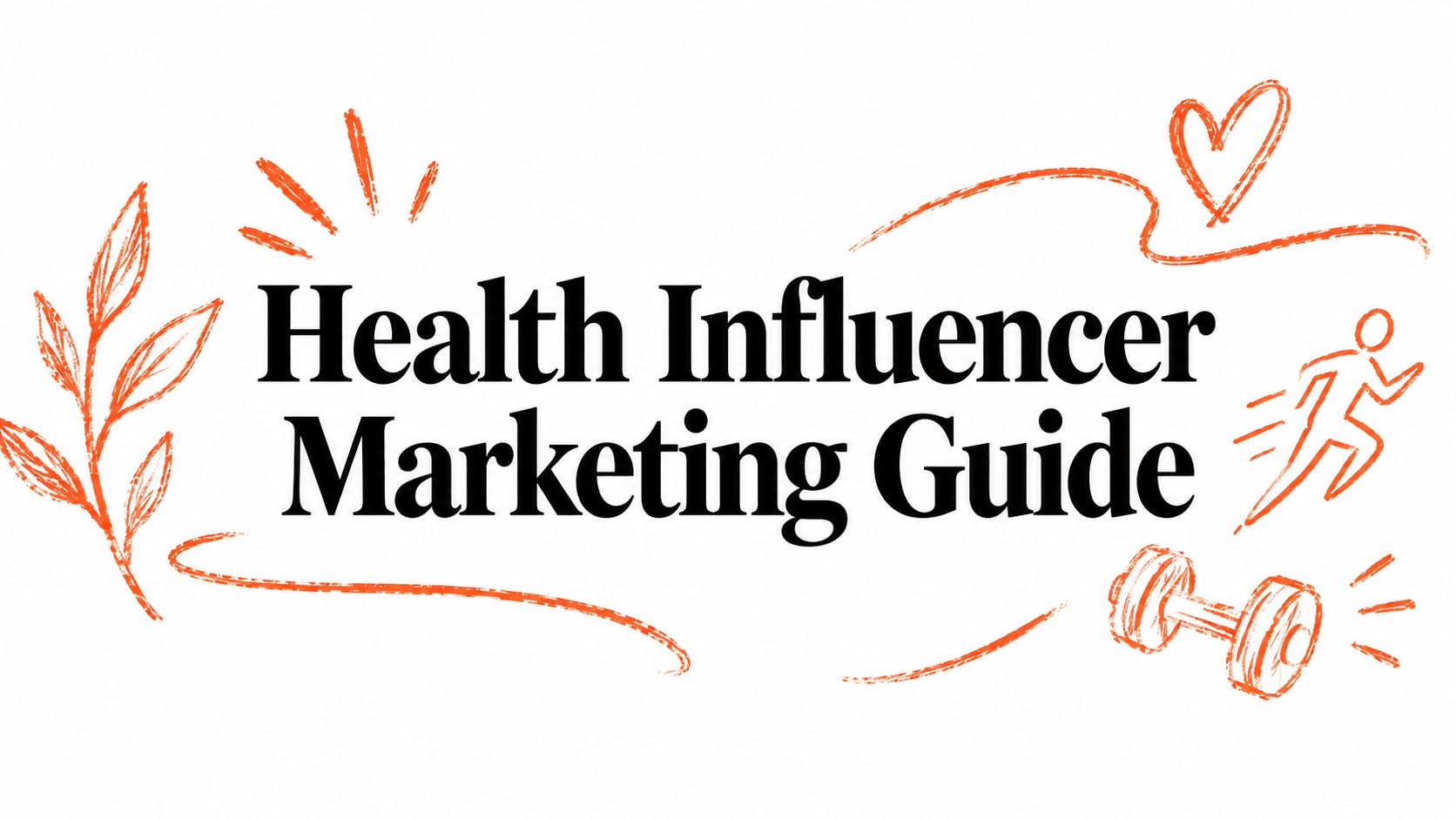 Health Influencer Marketing Guide