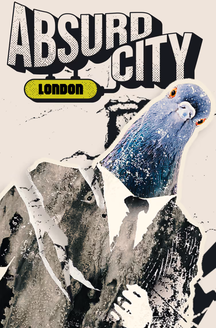 Illustration of a pigeon head on a suited human body under the text 'Absurd City London'.
