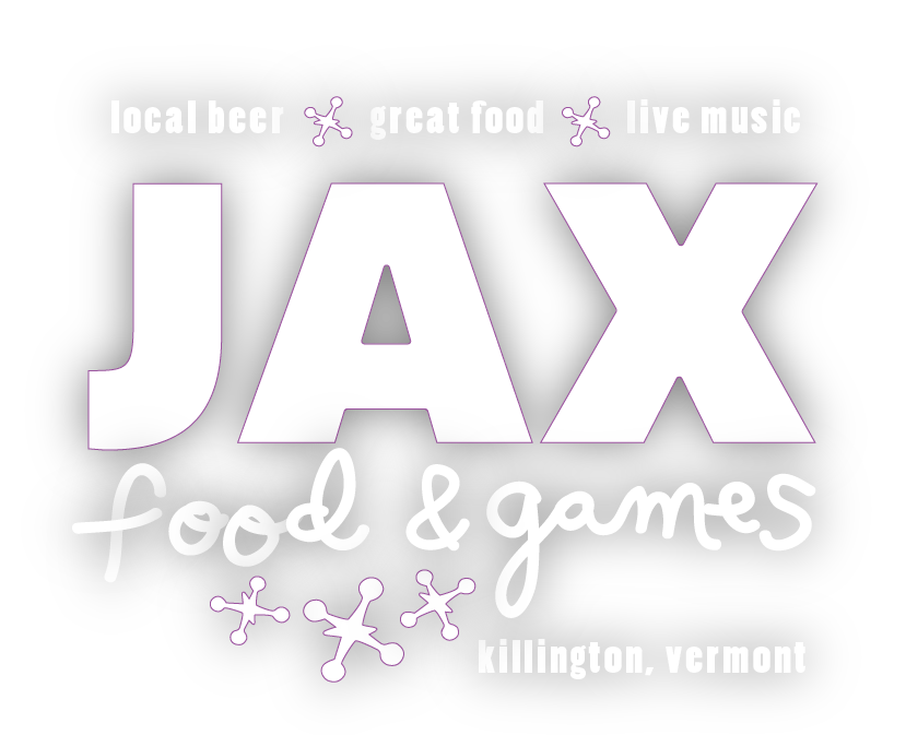 JAX Food& Games | Killington, Vermont | Local Beer | Great Food | Live Music | Games