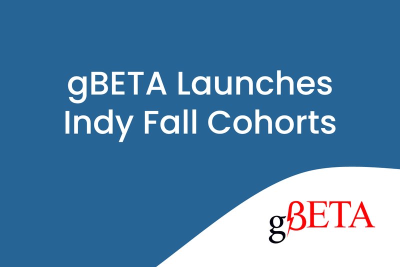 gBETA Launches Indy Fall Cohorts