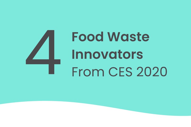Four Food Waste Innovators From CES 2020