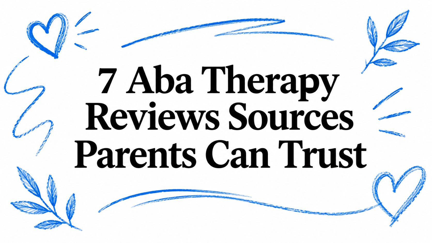 7 Aba Therapy Reviews Sources Parents Can Trust