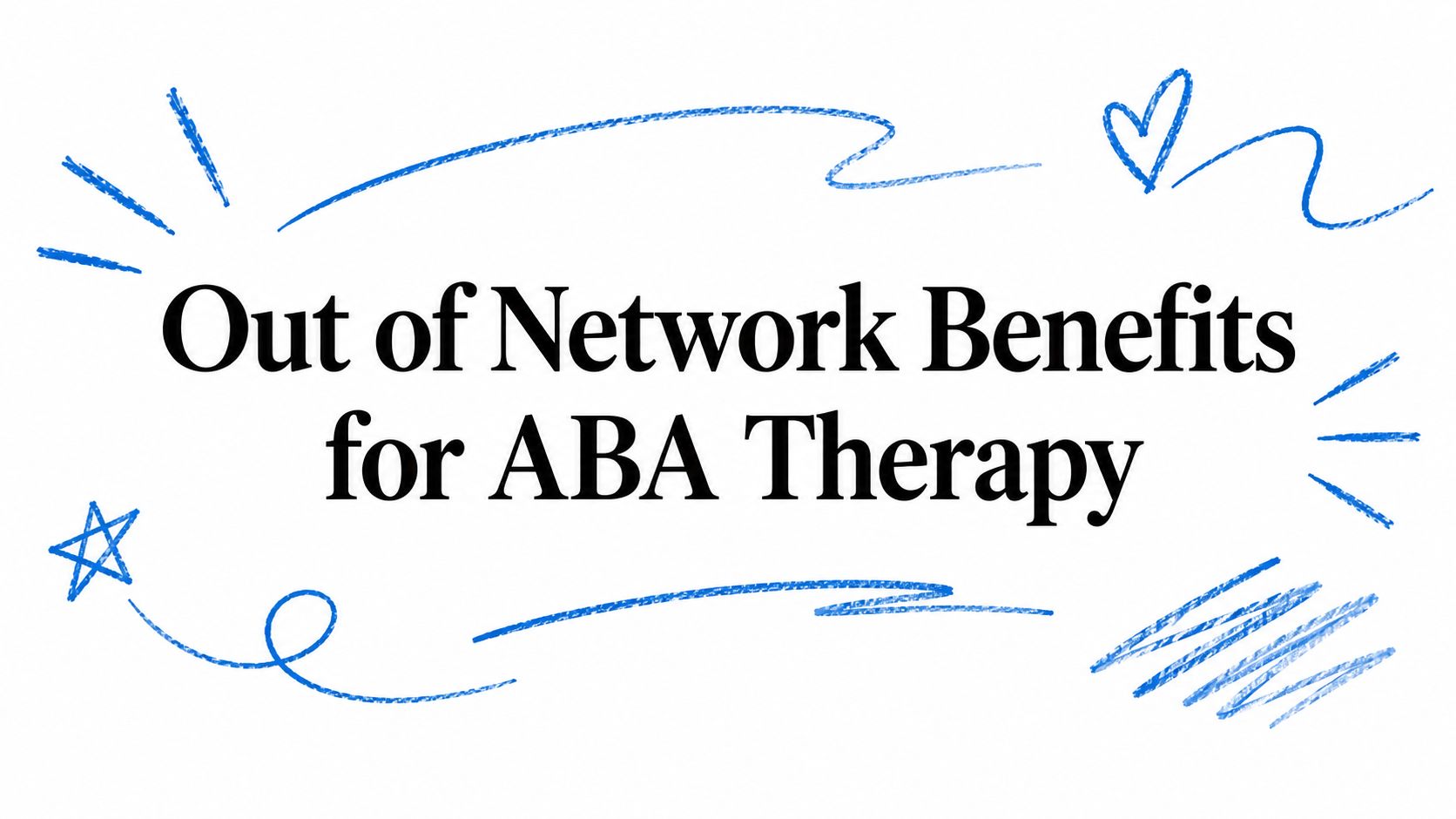 Out of Network Benefits for ABA Therapy
