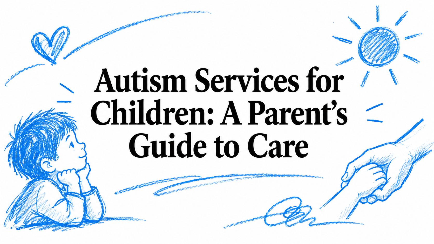 Autism Services for Children: A Parent's Guide to Care