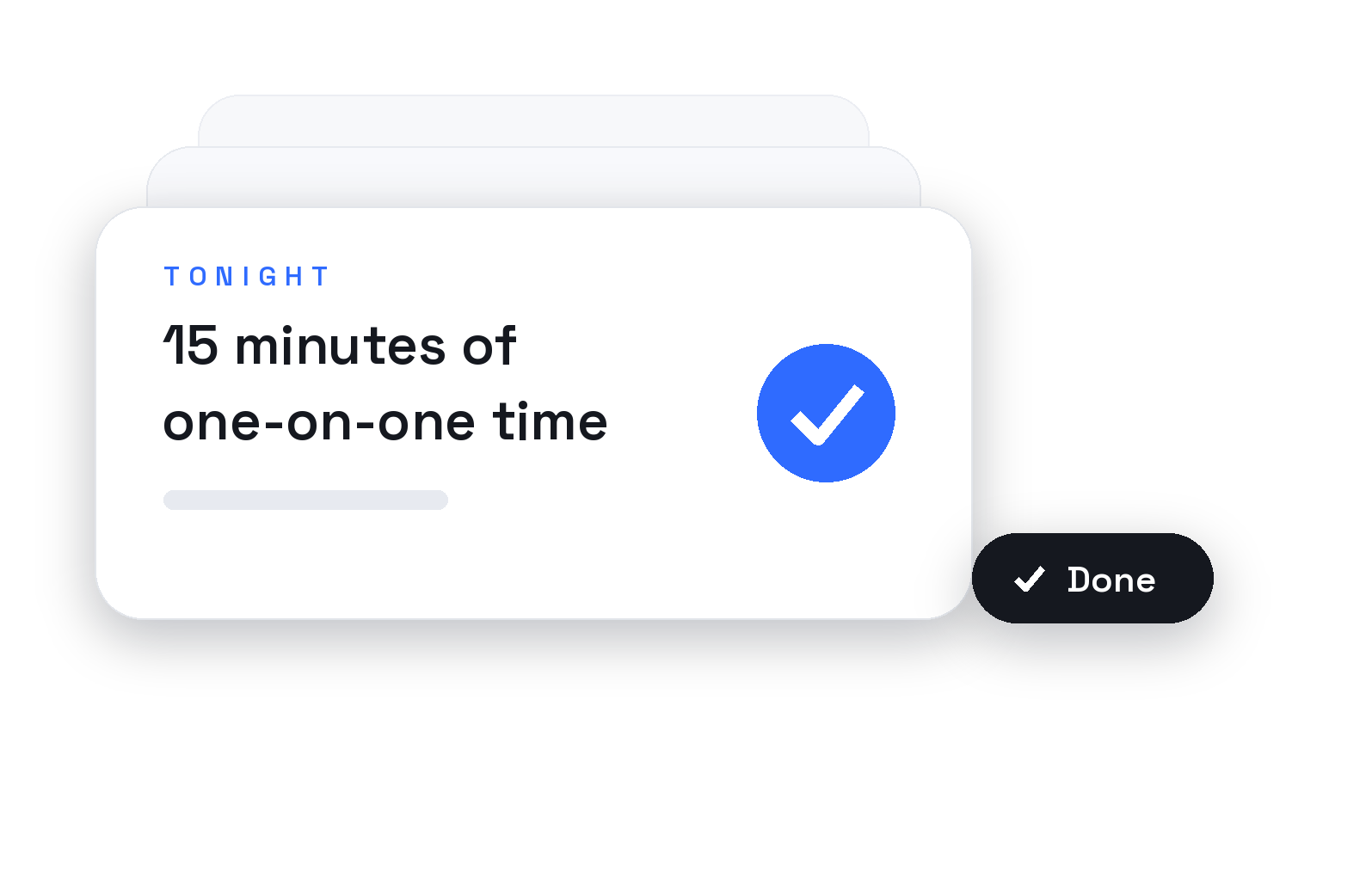 Card showing 'Tonight 15 minutes of one-on-one time' with a blue checkmark and a done button.