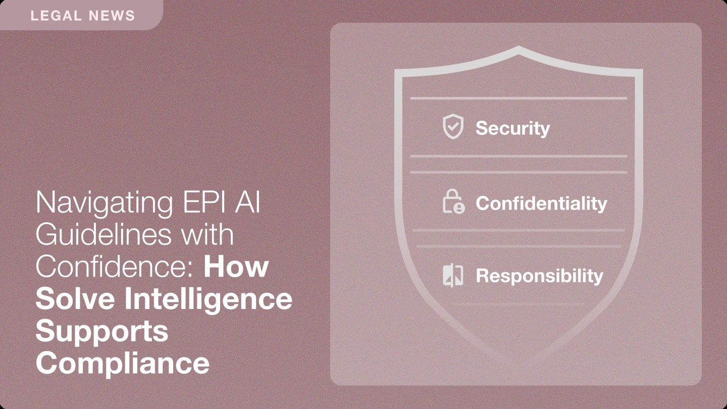 "Legal News" banner titled "Navigating EPI AI Guidelines with Confidence: How Solve Intelligence Supports Compliance," illustrated with a shield listing Security, Confidentiality, and Responsibility