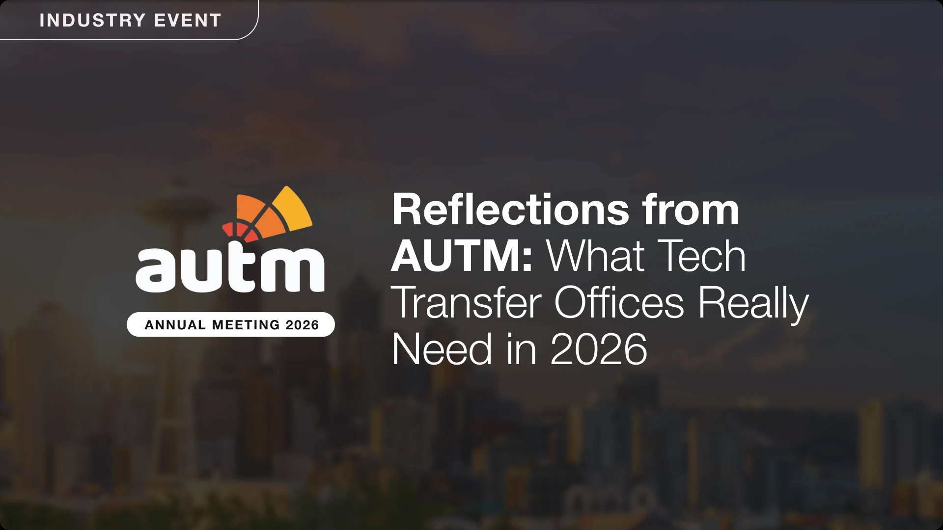 "Industry Event" banner for the AUTM Annual Meeting 2026, titled "Reflections from AUTM: What Tech Transfer Offices Really Need in 2026"