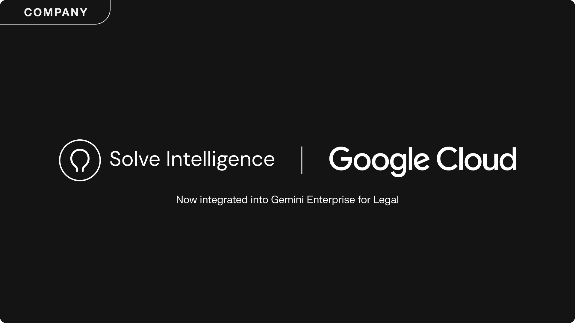 Solve Intelligence "Company" banner reading "Now integrated into Gemini Enterprise for Legal," with the Solve Intelligence and Google Cloud logos