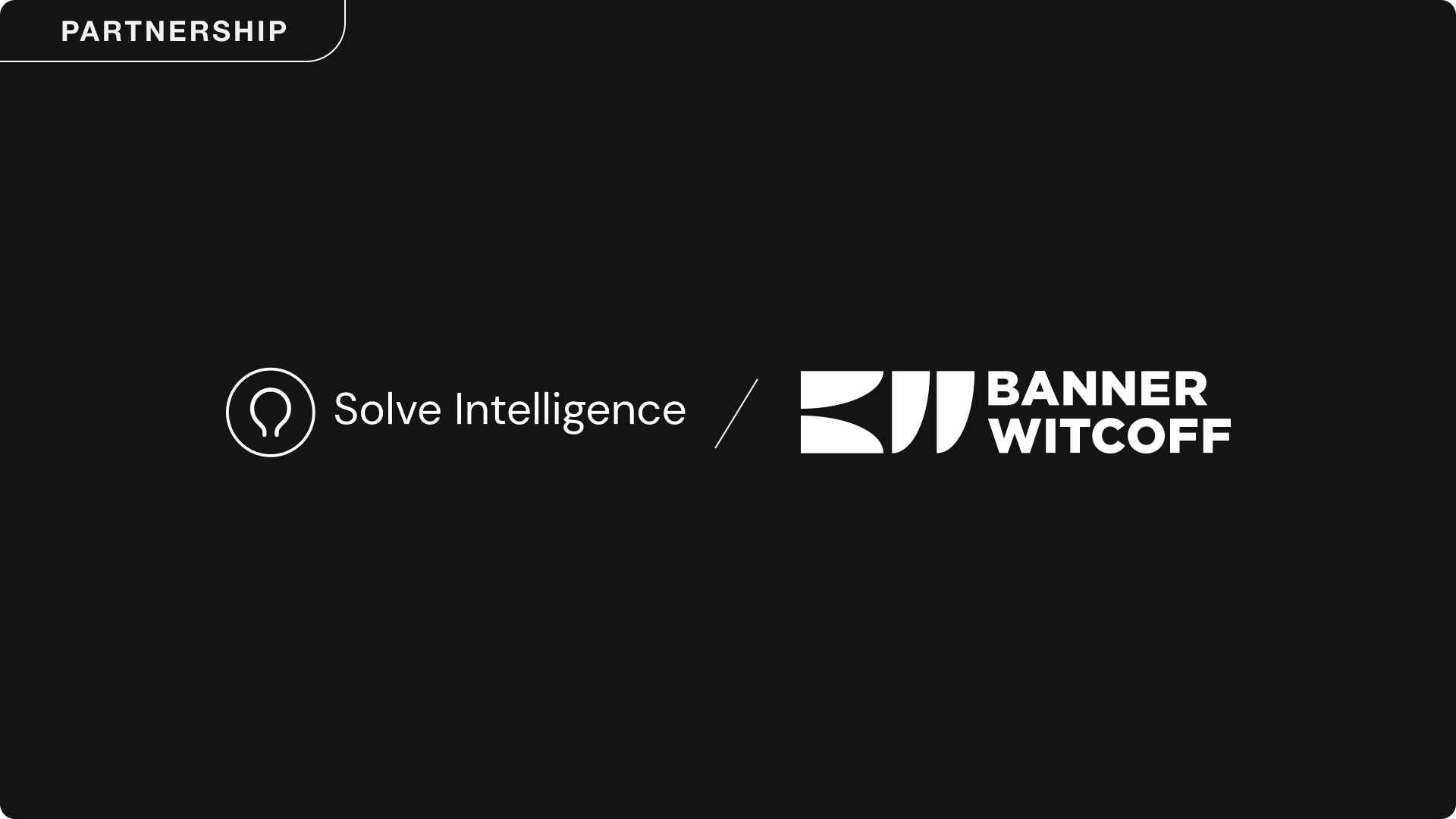 Solve Intelligence partnership announcement banner featuring the Solve Intelligence and Banner Witcoff logos