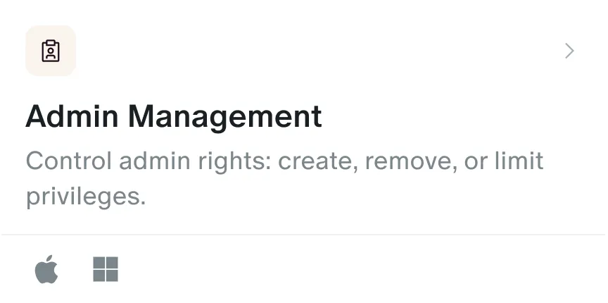 Admin Management card: control admin rights on macOS and Windows