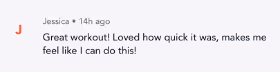 User Jessica's positive comment on quick workout making her feel confident.