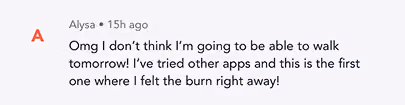 User Alysa comments on an app, feeling the burn from a workout for the first time and unsure about walking tomorrow.