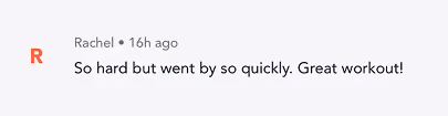 User comment: So hard but went by so quickly. Great workout!