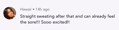 Comment by Hawaii 14h ago saying, 'Straight sweating after that and can already feel the sore!!! Sooo excited!!'