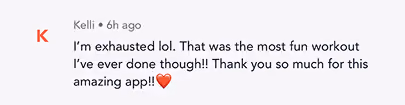 User Kelli expresses exhaustion and thanks for an amazing workout app with a heart emoji.