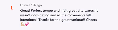 User Loren comments positively on a workout, praising tempo, movements, and feeling great afterwards.