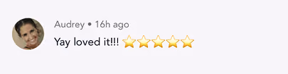User Audrey's profile picture and comment saying 'Yay loved it!!!' with a five-star rating.