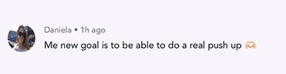 Social media comment from Daniela saying her new goal is to do a real push-up with a monkey covering eyes emoji.