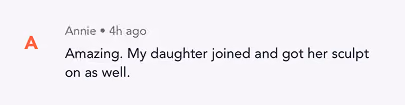 A social media comment saying: Amazing. My daughter joined and got her sculpt on as well.