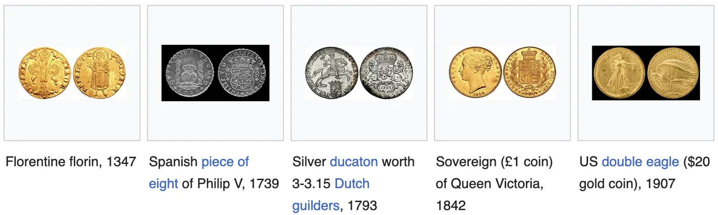 Florentine florin 1347, Spanish piece of eight 1739, silver ducaton 1793, Victorian sovereign 1842 and US double eagle 1907