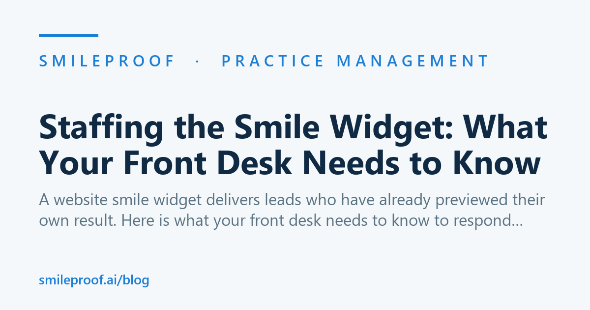Staffing the Smile Widget: What Your Front Desk Needs to Know — Smileproof