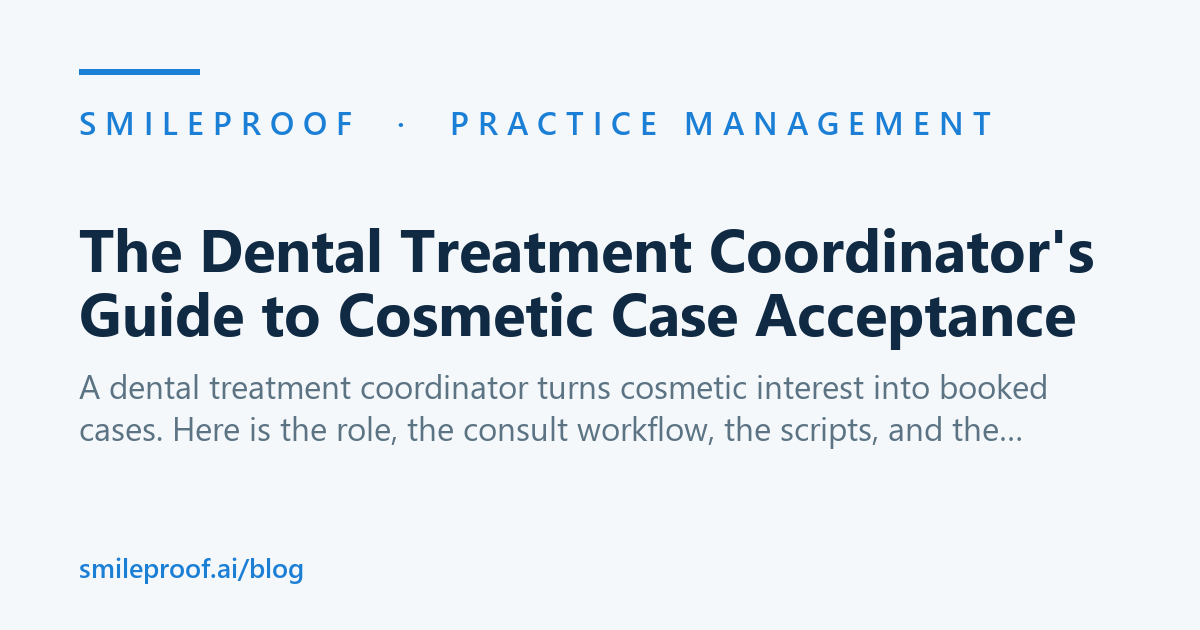 The Dental Treatment Coordinator's Guide to Cosmetic Case Acceptance — Smileproof