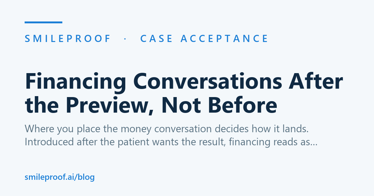 Financing Conversations After the Preview, Not Before — Smileproof