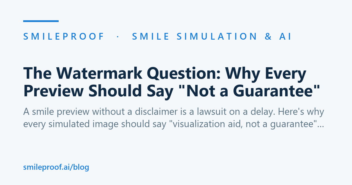The Watermark Question: Why Every Preview Should Say "Not a Guarantee" — Smileproof