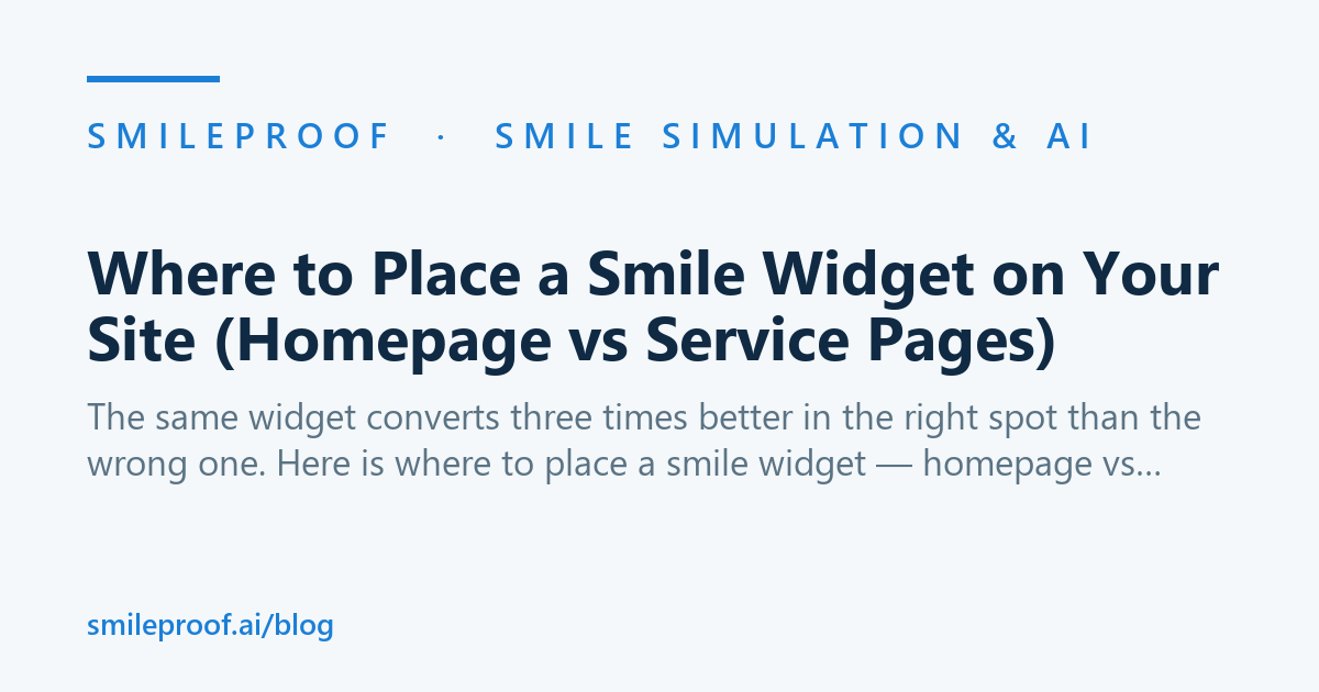 Where to Place a Smile Widget on Your Site (Homepage vs Service Pages) — Smileproof