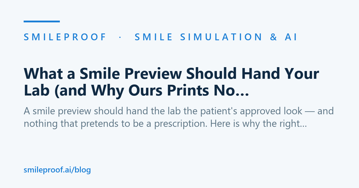 What a Smile Preview Should Hand Your Lab (and Why Ours Prints No Measurements) — Smileproof