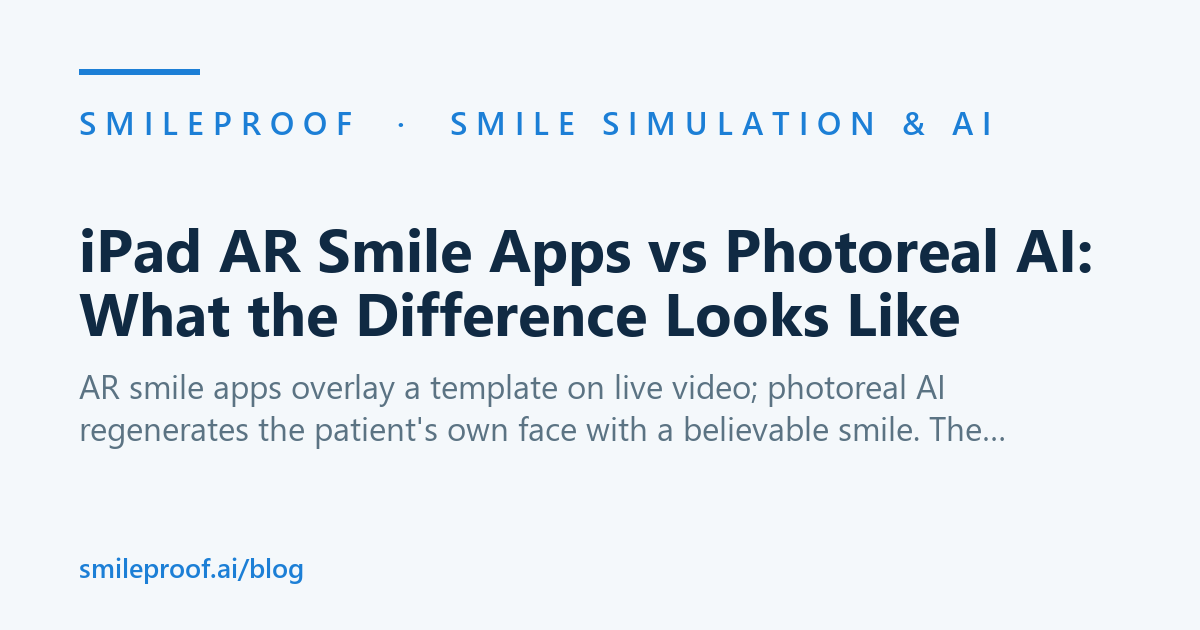 iPad AR Smile Apps vs Photoreal AI: What the Difference Looks Like | Smileproof