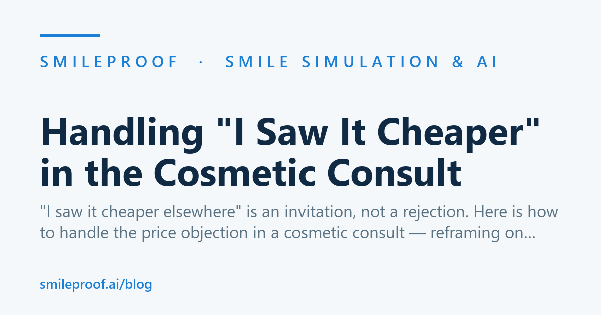 Handling "I Saw It Cheaper" in the Cosmetic Consult | Smileproof