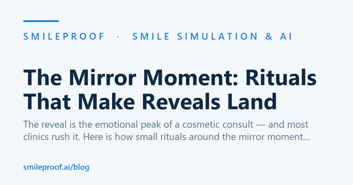 The Mirror Moment: Rituals That Make Reveals Land | Smileproof