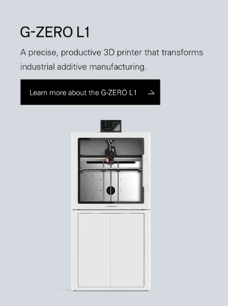 G-ZERO L1 A precise, productive 3D printer that transforms industrial additive manufacturing.
