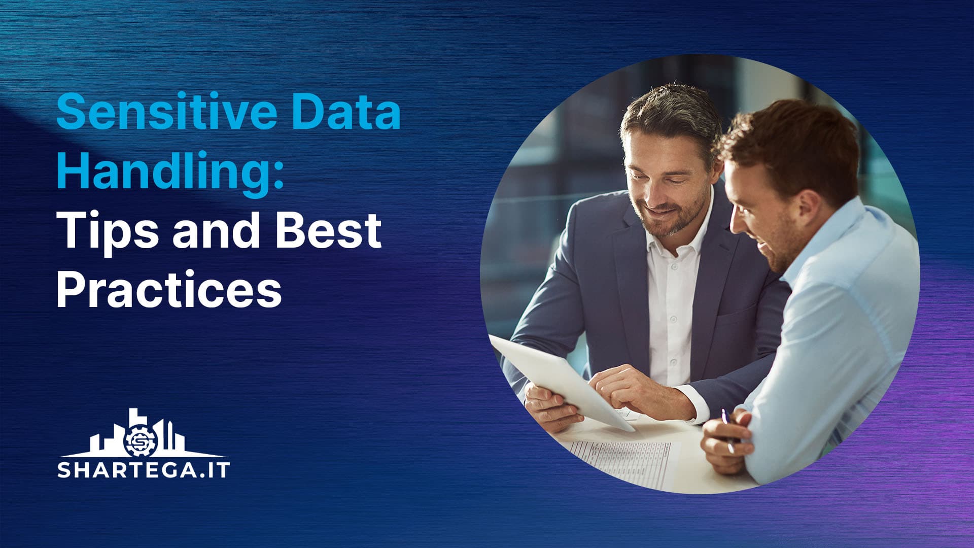 Sensitive Data Handling: Tips and Best Practices