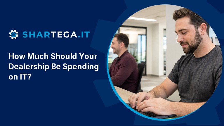 How Much Should Your Dealership Be Spending on IT?