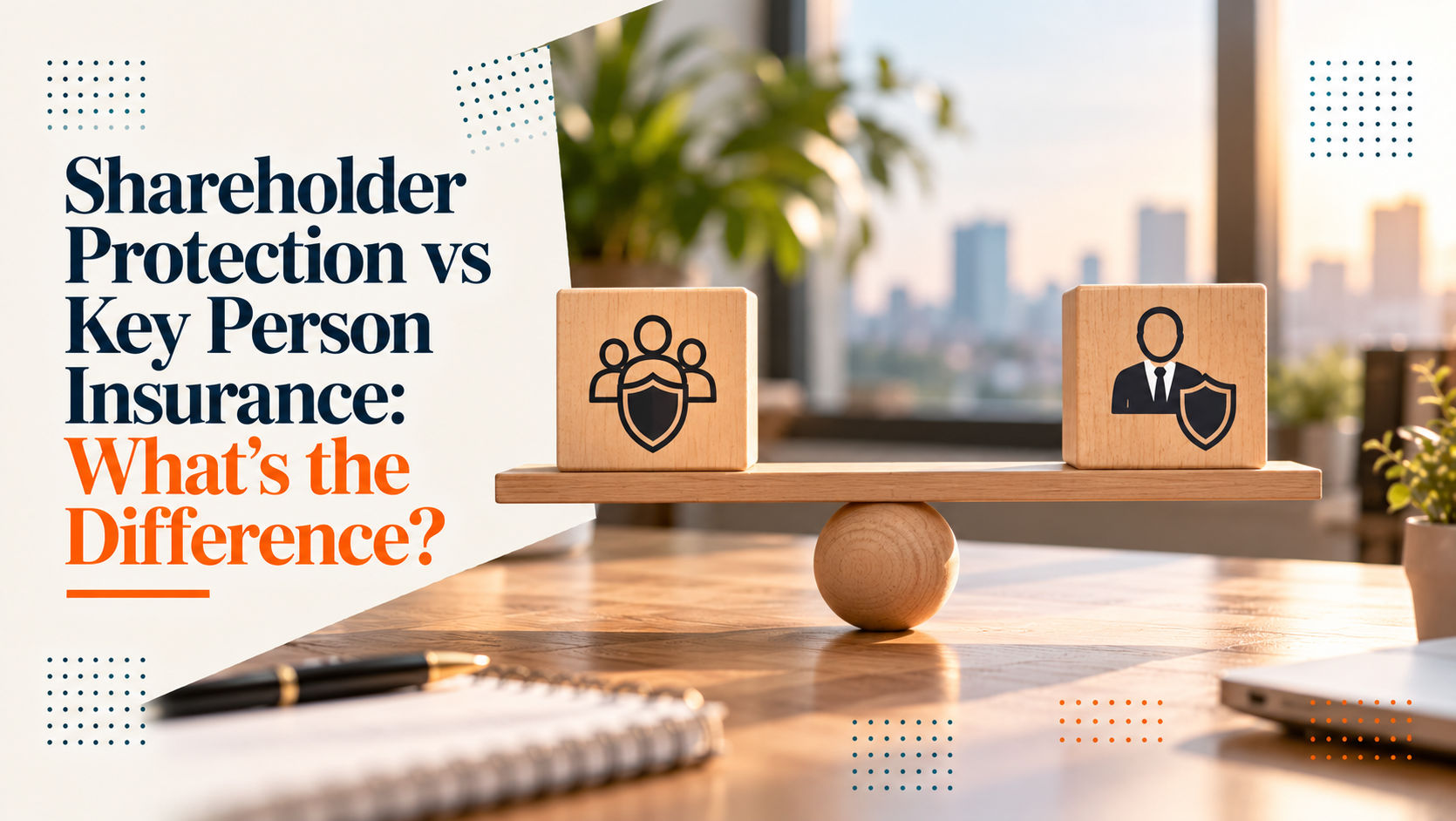 What's the difference between shareholder protection and key person insurance